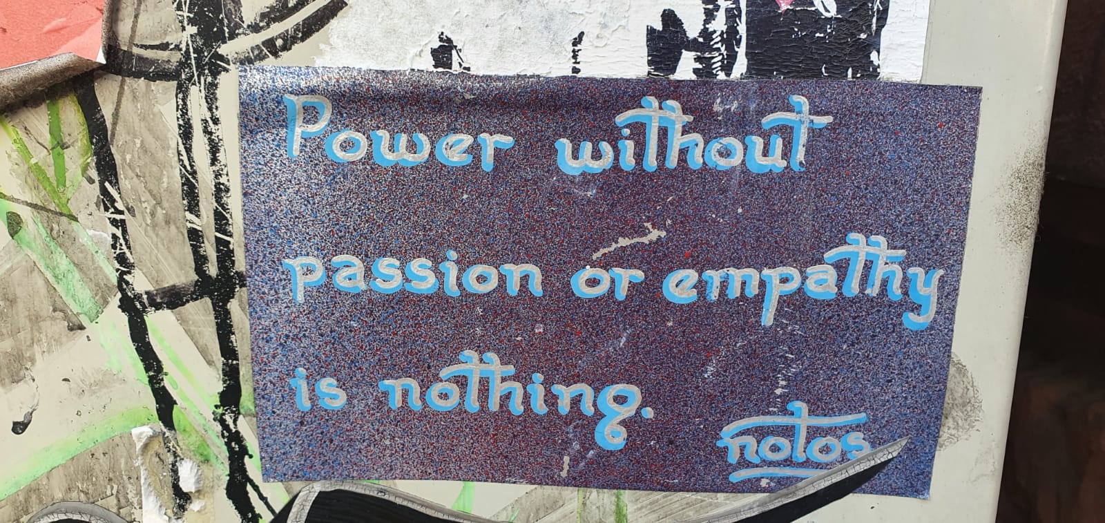 Power without passion or empathy is nothing - Macht ohne Leidenschaft oder Empathie ist nichts