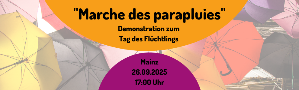"Marche des parapluies" 26. September 2025 17 Uhr Demonstration zum Tag des Flüchtlings